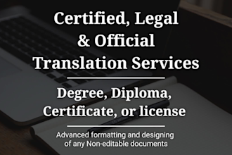 provide certified translation of degree, diploma, certificate, or license