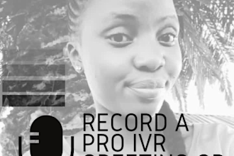 record a professional and engaging IVR voice over or voicemail greeting