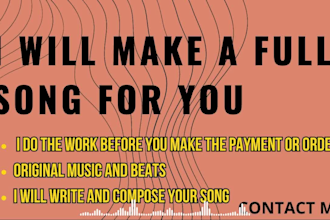 make a full song for you, with lyrics, beat, mix and master