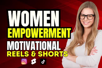 provide 100 women empowerment inspirational motivational shorts, reels, tik tok