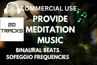 create 20 custom meditation, sleep, yoga and healing music tracks