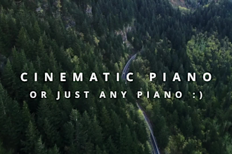 record relaxing or cinematic piano for you