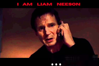 voice liam neeson because I am him