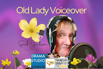 record an old lady voice over for you today