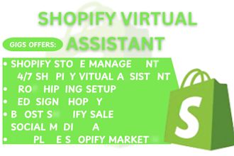 be your shopify virtual assistant, shopify manager, shopify marketing expert