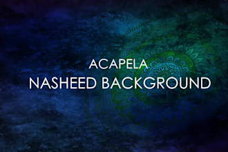 creat acapela nasheed background for  your content