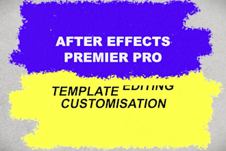 edit and customize  your after effects and premier pro template