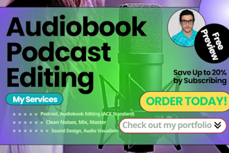 provide professional podcast and audiobook editing services