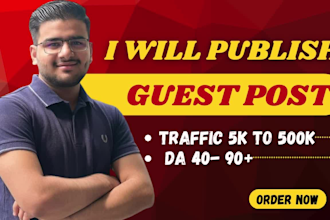 write and publish 5 guest posts on high da sites as a guest post expert