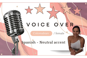 do voiceover in neutral colombian spanish female voice