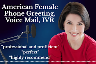 record a professional phone greeting, voicemail, IVR prompts