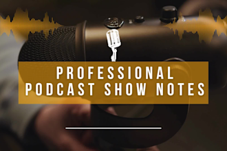 write engaging podcast show notes and summaries