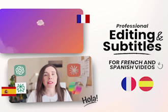 edit any spanish or french videos and add subtitles