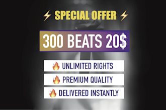 produce 300 beats for 20 dollars for you