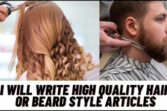 write high quality hair care, hair and beard style articles for you