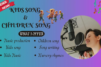 compose and produce kids songs and children music nursery rhyme or children song