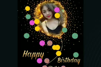make amaizing  happy birthday video with happy birthday song for you