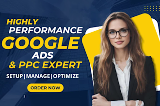 set up manage profitable google ads,search ads,display ads,pmax ads,PPC campaign
