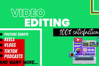 video editing, youtube shorts, vlogs, podcasts, tiktok, reels, edit video ads