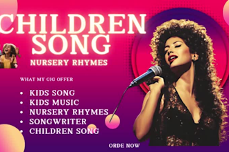 be your songwriter and singer for kids song nursery rhyme and kids music