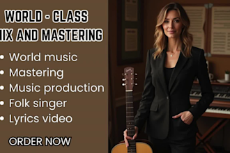 produce your world class edm or pop and folk singer mix and master