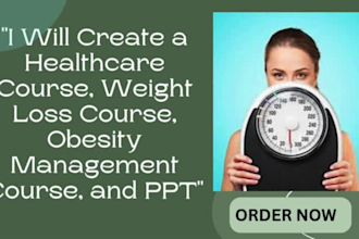 create healthcare course, weight loss course, obesity management course and PPT