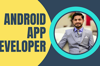be your android app developer, mobile app development