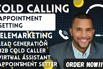 be your cold caller, appointment setter and telemarketing sales agent