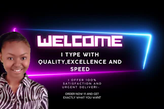 offer fast accurate typing , retyping and editing services