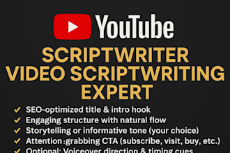 be your professional youtube scriptwriter video scriptwriting expert