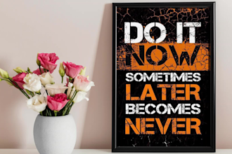 create home decor wall art motivational typography poster