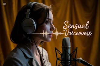 record a sensual female voiceover for your erotic or romantic script