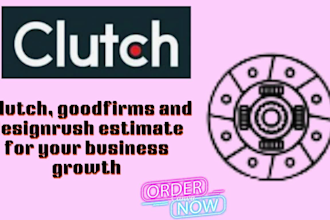 provide accurate clutch, goodfirms, and designrush estimates for business growth