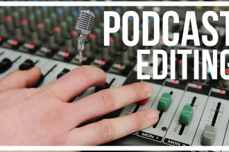 professionally edit your podcast audio
