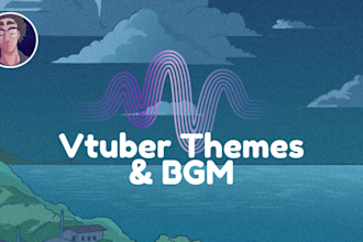 create music and bgm for vtubers