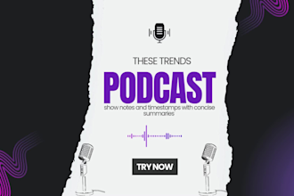 write professional show notes and transcription in 24 hours