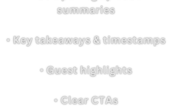write engaging podcast show notes and summaries
