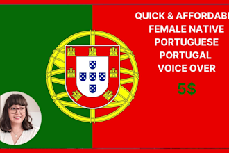 record a quick european portuguese female voice over for you