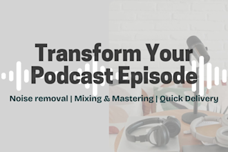 transform, edit your podcast episodes