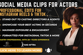 edit actors demo clips for tiktok videos instagram reels and youtube shorts