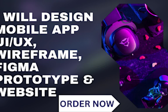design mobile app UI UX, wireframe, figma prototype and website