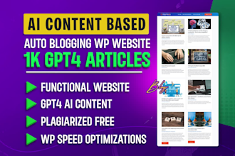 build gpt4 ai auto blogging wp site with 1k engaging articles for any niche