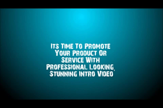 create stunning Intro Video for your products, service, business or website