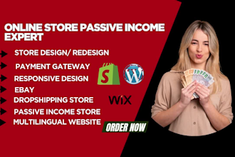 create a passive income ecommerce store on shopify, wix, or wordpress
