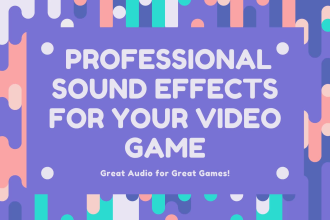 create professional  sound effects for your video game