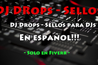 create dj drops intros for djs in spanish and or english