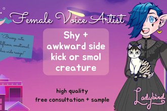 be your shy and awkward side kick or small creatures voice