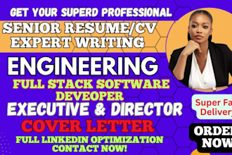 write senior engineering resume, executive, director, cover letter and linkedin