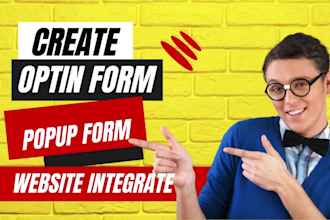 design and create opt in form, popup form, embedded form and website integrate