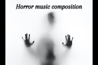 compose horror, creepy and suspense music for you